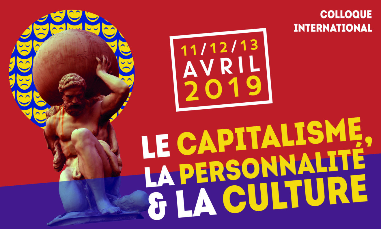 Colloque international « Le capitalisme, la personnalité et la culture » - 11-13/04/2019