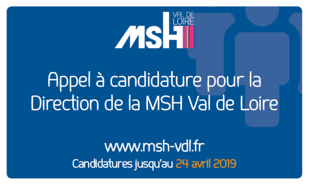 Appel à candidature pour la Direction de la MSH Val de Loire – 24/04/2019
