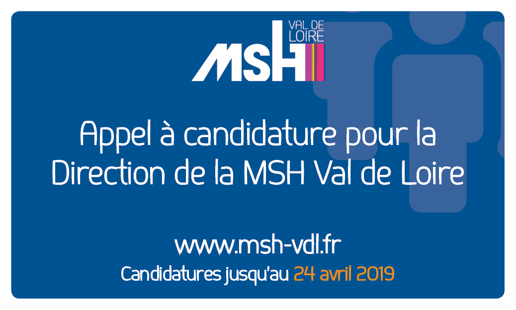 Appel à candidature pour la Direction de la MSH Val de Loire - 24/04/2019