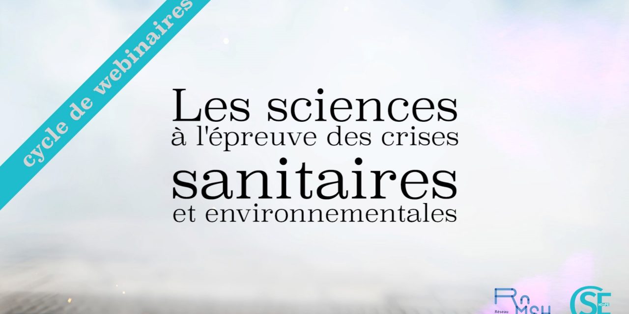 Webinaires « Les sciences à l’épreuve des crises sanitaires et environnementales » – 16 décembre 2021