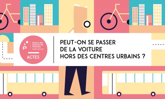 Numéro 7 de la collection « Actes » de la MSH Paris-Saclay : « Peut-on se passer de la voiture hors des centres urbains ? »