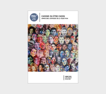 Choisir ou être choisi – Approches critiques de la sélection