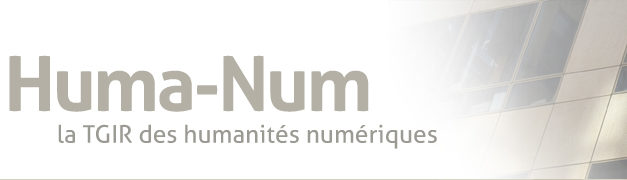 Huma-Num, le TGIR des Humanités Numériques