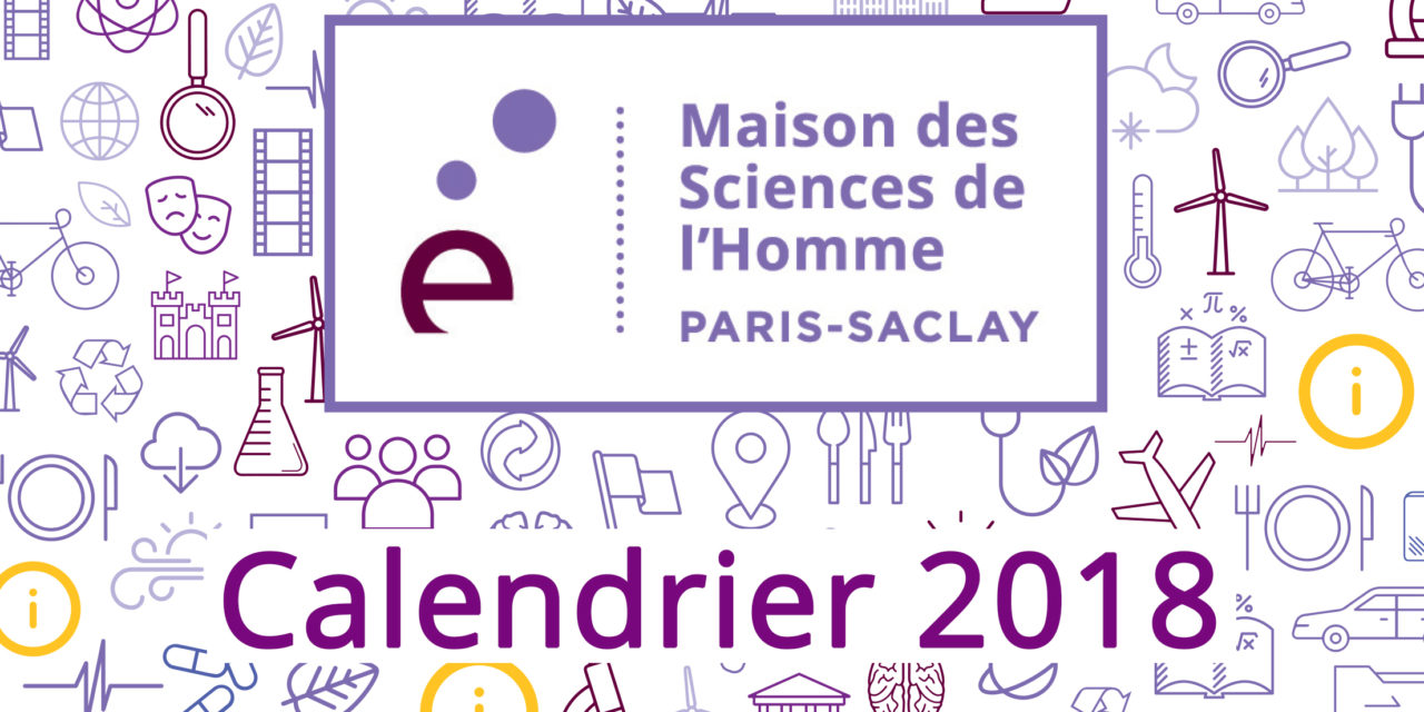 Calendrier 2018 des appels de la MSH Paris-Saclay