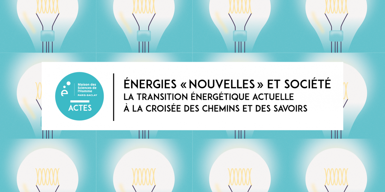 Numéro 8 de la collection « ACTES » de la MSH Paris-Saclay : Énergies « nouvelles » et société