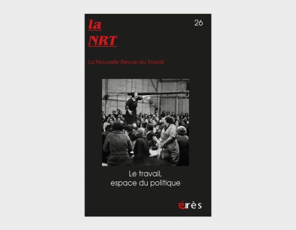 Le travail, espace du politique Le travail, espace du politique