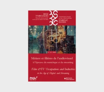 Métiers et filières de l’audiovisuel à l’épreuve du numérique et du streaming Métiers et filières de l’audiovisuel à l’épreuve du numérique et du streaming
