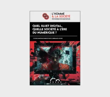 Quel sujet digital, quelle société à l’ère du numérique ?